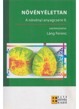 Láng Ferenc - Növényélettan - A növényi anyagcsere II., Budapest 2007 antikvár könyv
