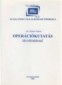 Szántai Tamás Dr. - Operációkutatás távoktatással Szántai Tamás Dr. - Operációkutatás távoktatással, Budapest 2006 antikvár könyv