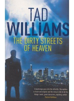 Tad Williams - The Dirty Streets of Heaven Tad Williams - The Dirty Streets of Heaven, London 2013 antikvár könyv