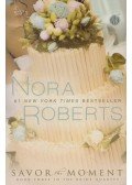 Nora Roberts - Savor the Moment