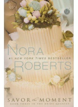 Nora Roberts - Savor the Moment Nora Roberts - Savor the Moment, New York 2010 antikvár könyv