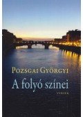Pozsgai Györgyi - A folyó színei (dedikált)