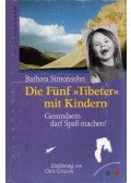 Barbara Simonsohn - Die Fünf "Tibeter" mit Kindern: Gesundsein darf Spass machen!