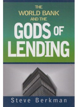 Steve Berkman - The World Bank and the Gods of Lending, Sterling 2008 antikvár könyv