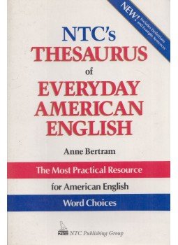 Anne Bertram - NTC's Thesaurus of Everyday American English Anne Bertram - NTC's Thesaurus of Everyday American English, Lincolnwood 1995 antikvár könyv