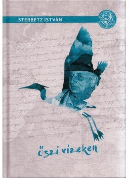 Sterbetz István - Őszi vizeken Sterbetz István - Őszi vizeken, 2020 antikvár könyv