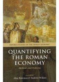 Alan Bowman,Andrew Wilson - Quantifying the Roman Economy