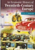 Ivan T. Berend - An Economic History of Twentieth-Century Europe