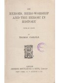 Thomas Carlyle - On Heroes, Hero-Worship, and the Heroic in History