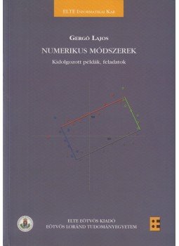 Gergó Lajos - Numerikus módszerek Gergó Lajos - Numerikus módszerek, Budapest 2010 antikvár könyv