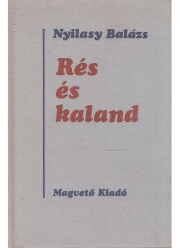 Nyilasy Balázs - Rés és kaland (dedikált) Nyilasy Balázs - Rés és kaland (dedikált), Budapest 1985 antikvár könyv