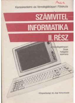 Dr. Fekete György - Számvitel - informatika II. rész Dr. Fekete György - Számvitel - informatika II. rész, Budapest 1987 antikvár könyv