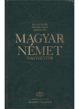 Földes Csaba, Halász Előd, Uzonyi Pál - Magyar-német nagyszótár Földes Csaba, Halász Előd, Uzonyi Pál - Magyar-német nagyszótár, Budapest 2003 antikvár könyv