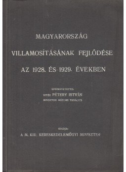 Pétery István,Vitéz - Magyarország villamosításának fejlődése az 1928. és 1929. években, Budapest 1931 antikvár könyv