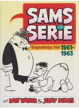 Mort Walker, Jerry Dumas - Sams Serie originalstrips fran 1961-1963 Mort Walker, Jerry Dumas - Sams Serie originalstrips fran 1961-1963, 1986 antikvár könyv