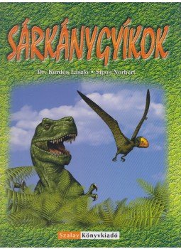 Kordos László, Sipos Norbert - Sárkánygyíkok Kordos László, Sipos Norbert - Sárkánygyíkok, Kisújszállás 0 antikvár könyv