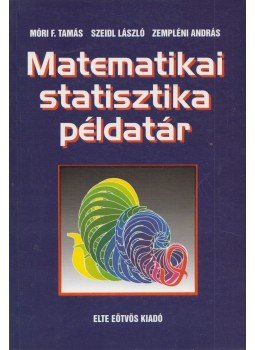 Móri F. Tamás, Szeidl László, Zempléni András - Matematikai statisztika példatár Móri F. Tamás, Szeidl László, Zempléni András - Matematikai statisztika példatár, Budapest 1997 antikvár könyv