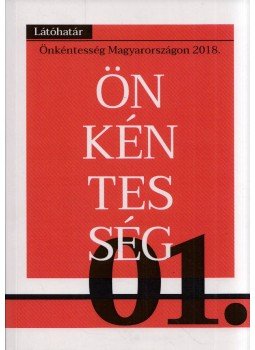 Gyorgyovich Miklós, Menich Dóra, Simon Nikolett, Kollár Dávid, Szodorai Dóra - Önkéntesség Magyarországon 2018. Gyorgyovich Miklós, Menich Dóra, Simon Nikolett, Kollár Dávid, Szodorai Dóra - Önkéntesség Magyarországon 2018., Budapest 2020 antikvár könyv