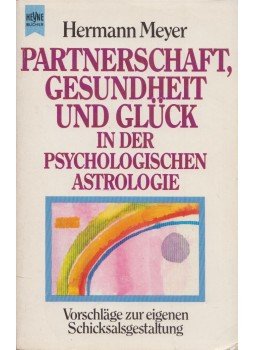Hermann Meyer - Partnerschaft, Gesundheit und Glück in der psychologischen Astrologie, München 1992 antikvár könyv
