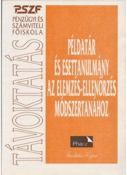 Takácsné Lengyel Andrea, Körmendi Lajos, Vörös László, Dr. Gazsó József - Példatár és esettanulmány az elemzés-ellenőrzés módszertanához Takácsné Lengyel Andrea, Körmendi Lajos, Vörös László, Dr. Gazsó József - Példatár és esettanulmány az elemzés-ellenőrzés módszertanához, Budapest 2000 antikvár könyv