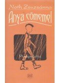 Noth Zsuzsánna - Anya cömemel