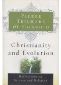 Pierre Teilhard de Chardin - Christianity and Evolution