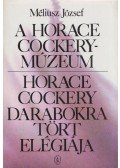 Méliusz József - A Horace Cockery-Múzeum / Horace Cockery darabokra tört elégiája (dedikált)