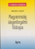 Bánfalvi József - Magyarország idegenforgalmi földrajza