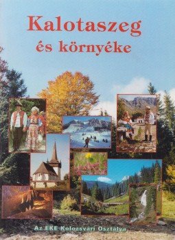 Ajtay Ferenc, Fogarasi László, Váradi István - Kalotaszeg és környéke, Kolozsvár 2003 antikvár könyv