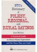 Anne Bertram - NTC's Dictionary of Folksy, Regional, and Rural Sayings
