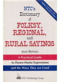 Anne Bertram - NTC's Dictionary of Folksy, Regional, and Rural Sayings, Lincolnwood 1996 antikvár könyv