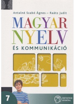 Antalné Dr. Szabó Ágnes, Dr. Raátz Judit - Magyar nyelv és kommunikáció Antalné Dr. Szabó Ágnes, Dr. Raátz Judit - Magyar nyelv és kommunikáció, Budapest 2020 antikvár könyv