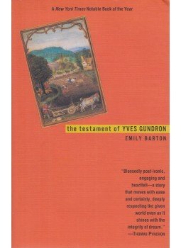 BARTON, EMILY - The Testament of Yves Gundron BARTON, EMILY - The Testament of Yves Gundron, New York 2001 antikvár könyv