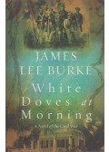 James Lee Burke - White Doves at Morning