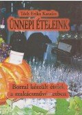 Tóth Erika Katalin - Ünnepi ételeink