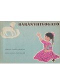 Rákos Sándor,Donászy Magda,Gyurkovics Tibor,Tarbay Ede,Hajnal Gábor,Borsi Darázs József,Barabás Éva,Csányi Gyöngyi,Csoóri Sándor,Elek István - Bárányhívogató