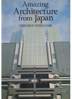 Hiroshi Watanabe - Amazing Architecture from Japan, New York 1991 antikvár könyv
