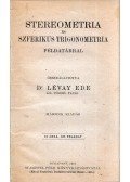 Lévay Ede dr. - Stereometria és szferikus trigonometria példatárral