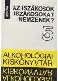 Dr. Czeizel Endre (szerk.) - Az iszákosok iszákosokat nemzenek? (dedikált)