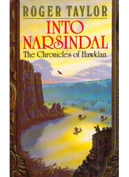 Roger Taylor - Into Narsindal: The Fourth Chronicle of Hawklan Roger Taylor - Into Narsindal: The Fourth Chronicle of Hawklan, London 1990 antikvár könyv