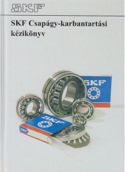  - SKF csapágy-karbantartási kézikönyv, Budaörs 2005 antikvár könyv