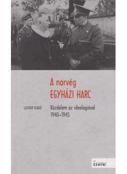 Korányi András, Orosz Gábor Viktor, Dr. Reuss András - A norvég egyházi harc (dedikált) Korányi András, Orosz Gábor Viktor, Dr. Reuss András - A norvég egyházi harc (dedikált), Budapest 2007 antikvár könyv