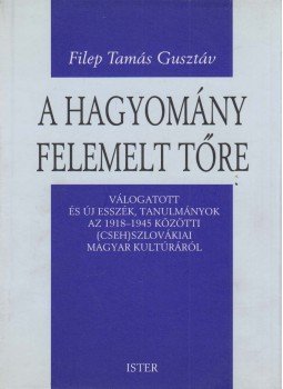 Filep Tamás Gusztáv - A hagyomány felemelt tőre (dedikált), Budapest 2003 antikvár könyv