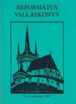 Fülöp G. Dénes (szerk.) - Református valláskönyv Fülöp G. Dénes (szerk.) - Református valláskönyv, Marosvásárhely 2000 antikvár könyv