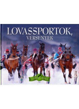 Bagoly Ilona, Horváthné Czentye Ibolya, Kész Barnabás - Lovassportok, versenyek Bagoly Ilona, Horváthné Czentye Ibolya, Kész Barnabás - Lovassportok, versenyek, 2011 antikvár könyv