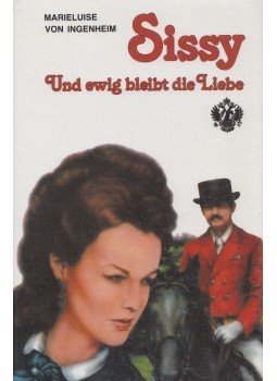 Ingenheim, Marieluise von - Sissy - Und ewig bleibt die Liebe, Wien 1988 antikvár könyv