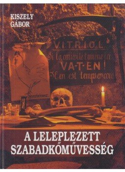 Kiszely Gábor - A leleplezett szabadkőművesség (dedikált), Budapest 2000 antikvár könyv