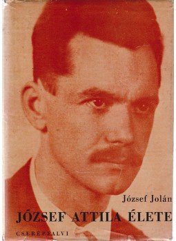 József Jolán - József Attila élete József Jolán - József Attila élete, Budapest 1947 antikvár könyv