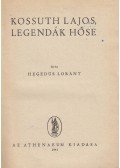 Hegedüs Loránt - Kossuth Lajos, legendák hőse