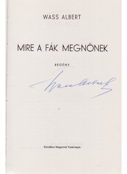 Wass Albert - Mire a fák megnőnek (Aláírt), Youngstown, Ohio, USA 1984 antikvár könyv